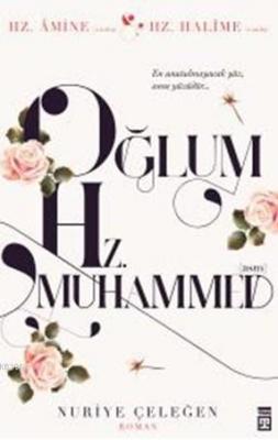Oğlum Hz. Muhammed Nuriye Çeleğen