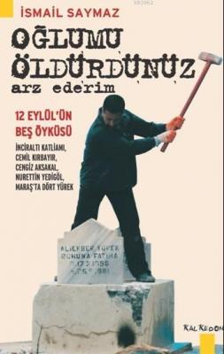 Oğlumu Öldürdünüz Arz Ederim