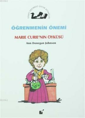 Öğrenmenin Önemi - Marie Curie'nin Öyküsü Ann Donegan Johnson