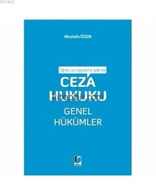 Öğreti ve Uygulama Işığında Ceza Hukuku Genel Hükümler