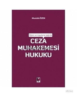 Öğreti ve Uygulama Işığında Ceza Muhakemesi Hukuku