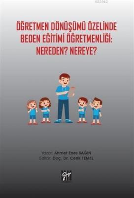 Öğretmen Dönüşümü Özelinde Beden Eğitimi Öğretmenliği: Nereden? Nereye?
