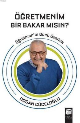 Öğretmenim Bir Bakar mısın? Doğan Cüceloğlu