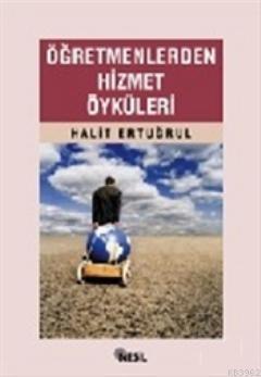 Öğretmenlerden Hizmet Öyküleri Halit Ertuğrul