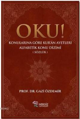 Oku! Konularına Göre Kur'an Ayetleri Alfabetik Konu Dizimi (Sözlük)