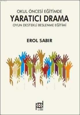 Okul Öncesi Eğitimde Yaratıcı Drama - Oyun Destekli Beslenme Eğitimi