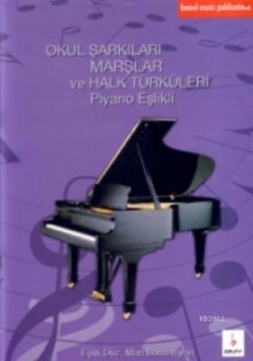 Okul Şarkıları Marşlar ve Halk Türküleri