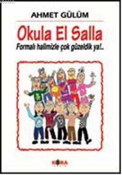 Okula El Salla Ahmet Gülüm