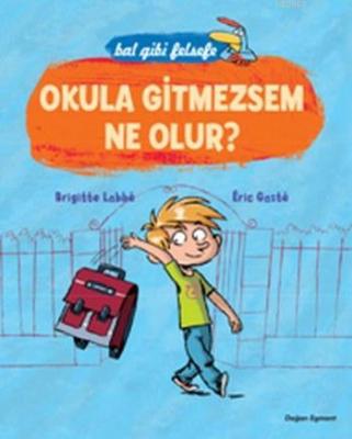 Okula Gitmezsem Ne Olur? Brigitte Labbe