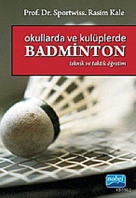 Okullarda ve Kulüplerde Badminton Rasim Kale