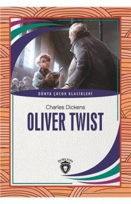 Oliver Twist Dünya Çocuk Klasikleri Charles Dıckens