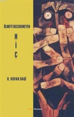 Ölmeyi Beceremeyen Hiç H. Kovan Baqi