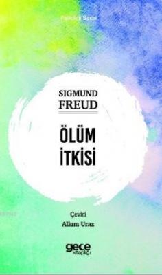 Ölüm İtkisi Sigmund Freud