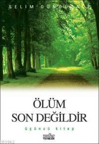Ölüm Son Değildir - 3 Selim Gündüzalp