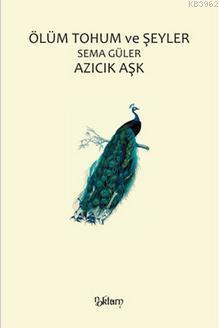 Ölüm Tohum ve Şeyler - Azıcık Aşk
