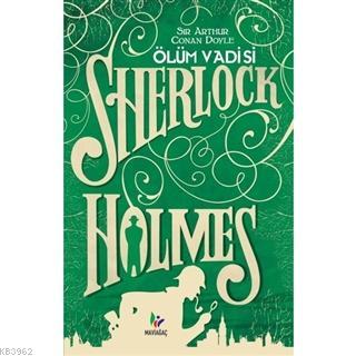 Ölüm Vadisi - Sherlock Holmes Sir Arthur Conan Doyle