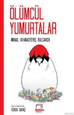 Ölümcül Yumurtalar Mihail Afanesyeviç Bulgakov