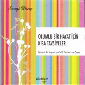 Olumlu Bir Hayat  İçin Kısa Tavsiyeler
