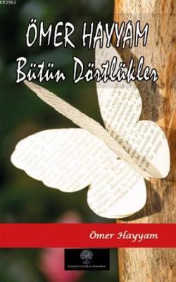 Ömer Hayyam Bütün Dörtlükler Ömer Hayyam