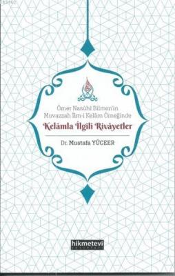 Ömer Nasühi Bilmen'in Muvazzah İlm-i Kelam Örneğinde Kelamla İlgili Rivayetler