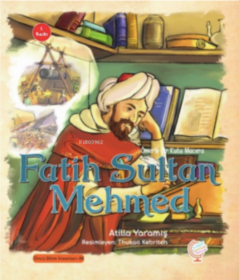 Ömerle Bir Kutu Macera: Fatih Sultan Mehmed Atilla Yaramış
