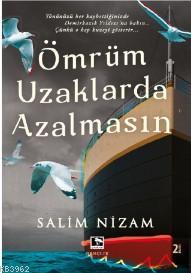 Ömür Uzaklarda Azalmasın Salim Nizam