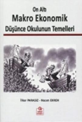 On Altı Makro Ekonomik Düşünce Okulunun Temelleri
