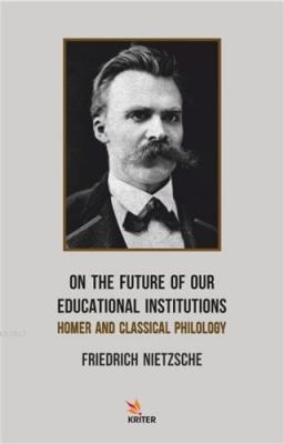 On The Future Of Our Educational Institutions Friedrich Wilhelm Nietzs