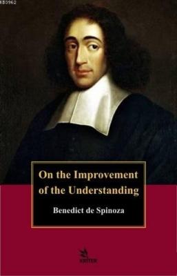 On the Improvement of the Understanding Benedictus de Spinoza