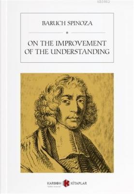 On The Improvement Of The Understanding Baruch Spinoza