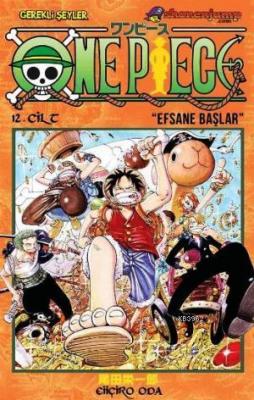 One Piece 12. Cilt: "Efsane Başlar" Eiiçiro Oda