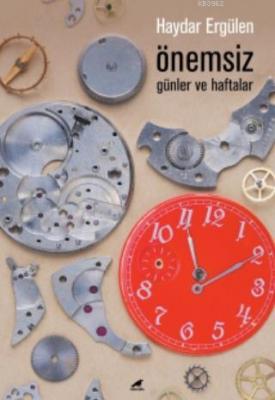 Önemsiz Günler ve Haftalar Haydar Ergülen