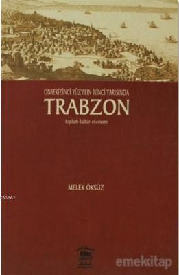 Onsekinci Yüzyılın İkinci Yarısında Trabzon Melek Öksüz