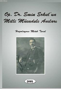 Op. Dr. Emin Erkul'un Milli Mücadele Anıları