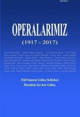Operalarımız (1917-2017) İbrahim Şevket Güleç