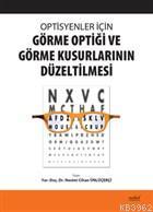 Optisyenler İçin Görme Optiği ve Görme Kusurlarının Düzeltilmesi