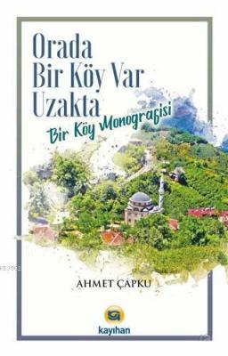 Orada Bir Köy Var Uzakta Ahmet Çapku