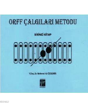 Orff Çalgıları Metodu - Birinci Kitap Mehmet Ali Özdemir