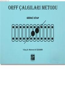 Orff Çalgıları Metodu - Birinci Kitap Mehmet Ali Özdemir