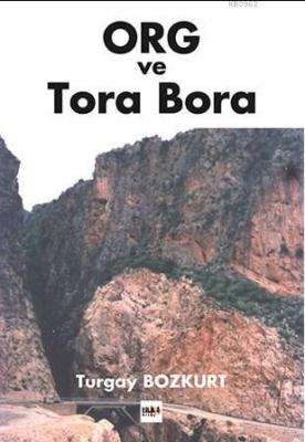 Org ve Tora Bora M. Turgay Bozkurt