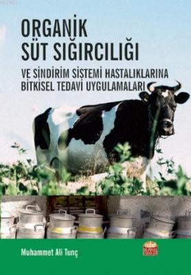 Organik Süt Sığırcılığıve Sindirim Sistemi Hastalıklarına Bitkisel Tedavi Uygulamaları