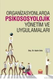 Organizasyonlarda Psikososyolojik Yönetim ve Uygulamaları