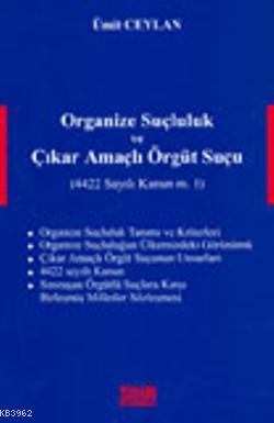 Organize Suçluluk ve Çıkar Amaçlı Örgüt Suçu