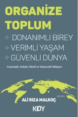 Organize Toplum Donanımlı Birey Verimli Yaşam Güvenli Dünya