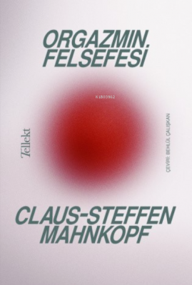 Orgazmın Felsefesi Claus-Steffen Mahnkopf