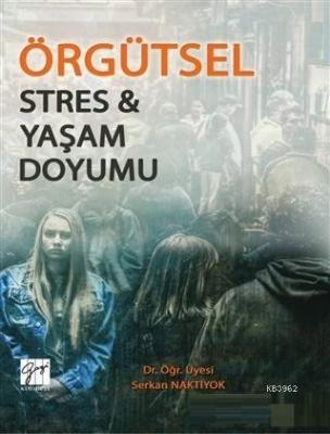 Örgütsel Stres ve Yaşam Doyumu