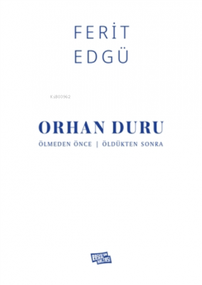 Orhan Duru - Ölmeden Önce - Öldükten Sonra