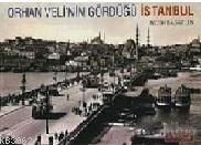 Orhan Veli'nin Gördüğü İstanbul Nezih Başgelen