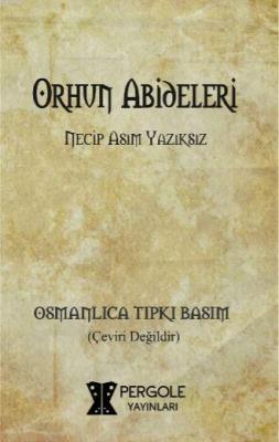 Orhun Abideleri (Osmanlıca Tıpkı Basım)