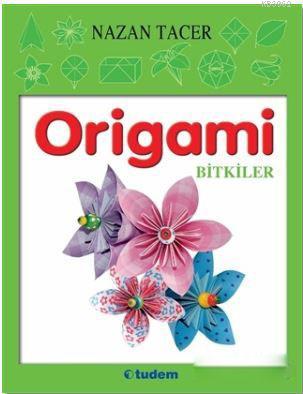 Origami - Bitkiler Nazan Tacer